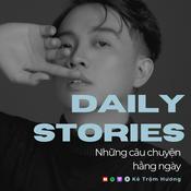 Podcast Daily Stories - Những Câu Chuyện Hằng Ngày