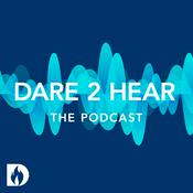 Podcast Dare 2 Hear - The Podcast