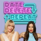 Podcast Date. Delete. Repeat.