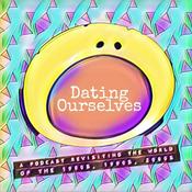 Podcast Dating Ourselves Podcast