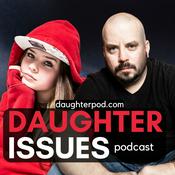 Podcast Daughter Issues