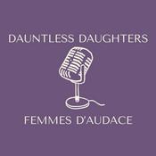 Podcast Dauntless Daughters ~ Femmes D'audace