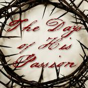 Podcast The Days of His Passion Podcast