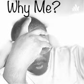 Podcast Why Me?