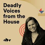 Podcast Deadly Voices from the House