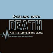 Podcast Dealing with Death and the Lessons we Learn