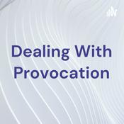Podcast Dealing With Provocation