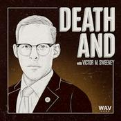 Podcast DEATH AND with Victor M. Sweeney