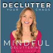 Podcast Declutter Your Chaos - Mindful Minimalism