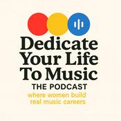 Podcast Dedicate Your Life To Music