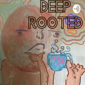 Podcast Deep Rooted