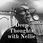 Podcast Deep Thoughts with Nellie