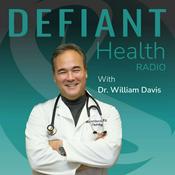 Podcast Defiant Health Radio with Dr. William Davis