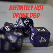 Podcast Definitely Not Drunk D&D