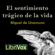 Podcast Del sentimiento trágico de la vida by Miguel de Unamuno