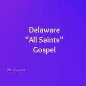 Podcast Delaware “All Saints” Gospel Podcast