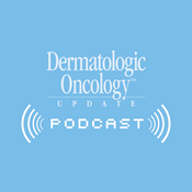 Podcast Dermatologic Oncology Update
