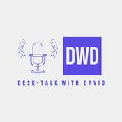 Podcast Desk-Talk With David