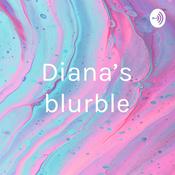 Podcast Diana’s blurble