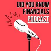 Podcast Did You Know Financials