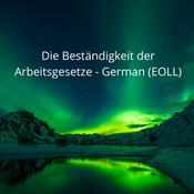 Podcast Die Beständigkeit der Arbeitsgesetze - German (EOLL)