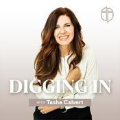 Podcast Digging In with Tasha Calvert