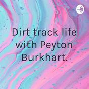 Podcast Dirt track life with Peyton Burkhart.