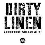 Podcast Dirty Linen - A Food Podcast with Dani Valent
