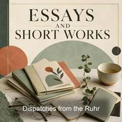 Podcast Dispatches from the Ruhr