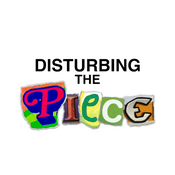 Podcast disturbing the piece