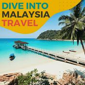 Podcast Dive Into Malaysia Travel