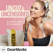 Podcast Uncut and Uncensored with Caroline Stanbury