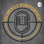 Podcast Documented Disappointment