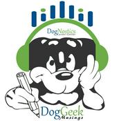 Podcast Dog Geek Musings