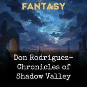 Podcast Don Rodriguez- Chronicles of Shadow Valley