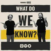 Podcast What Do We Know?
