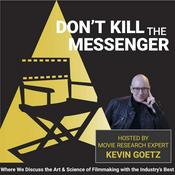 Podcast Don't Kill the Messenger with Movie Strategist Kevin Goetz