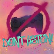 Podcast Don’t Listen: A Video Game Podcast