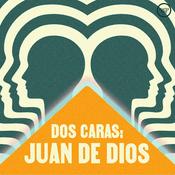 Podcast Dos Caras: Juan de Dios