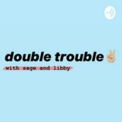 Podcast Double Trouble
