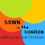 Podcast Down in the Dungeon with Lucas and Christian
