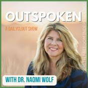 Podcast Dr. Naomi Wolf's Outspoken