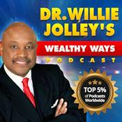 Podcast Dr. Willie Jolley's Wealthy Ways