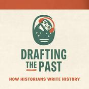 Drafting the Past: How Historians Write History