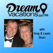 Podcast Dream Vacations - Laurie and Greg Shuss