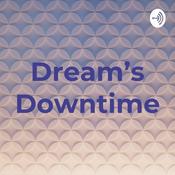 Podcast Dream’s Downtime
