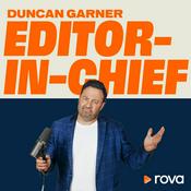 Podcast Duncan Garner - Editor In Chief