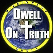 Podcast Dwell On Truth with Brenten Powers