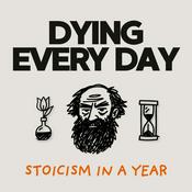 Podcast Dying Every Day (Stoicism in a Year)