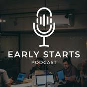 Podcast Early Starts